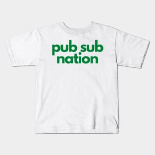 pub sub nation Kids T-Shirt